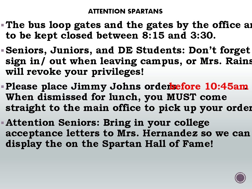 ATTENTION SPARTANS § The bus loop gates and the gates by the office ar