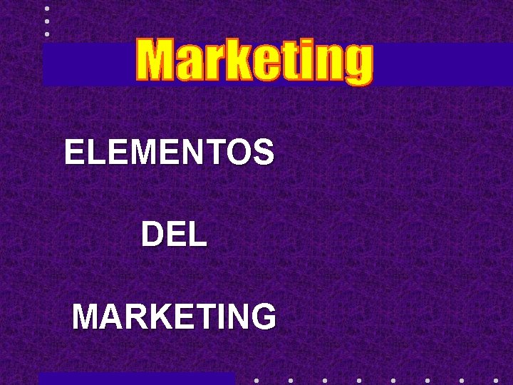 ELEMENTOS DEL MARKETING 