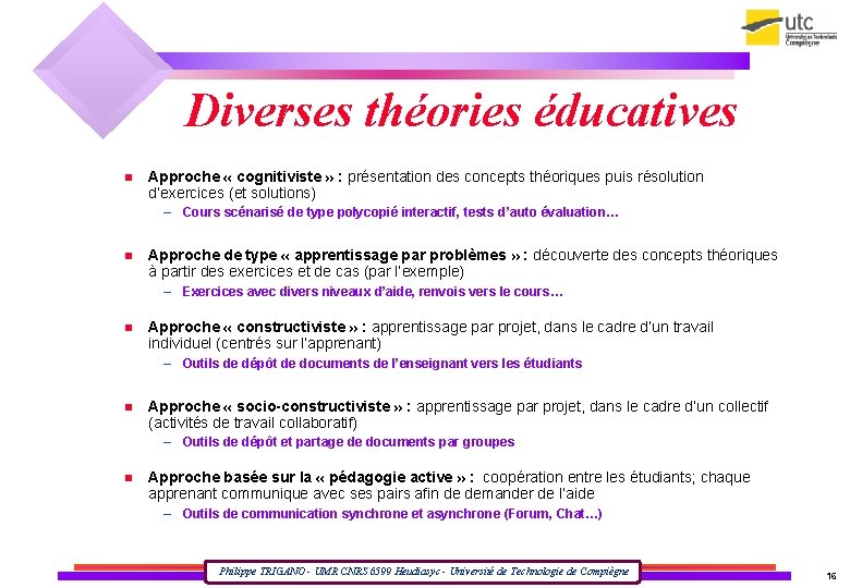 Diverses théories éducatives Approche « cognitiviste » : présentation des concepts théoriques puis résolution