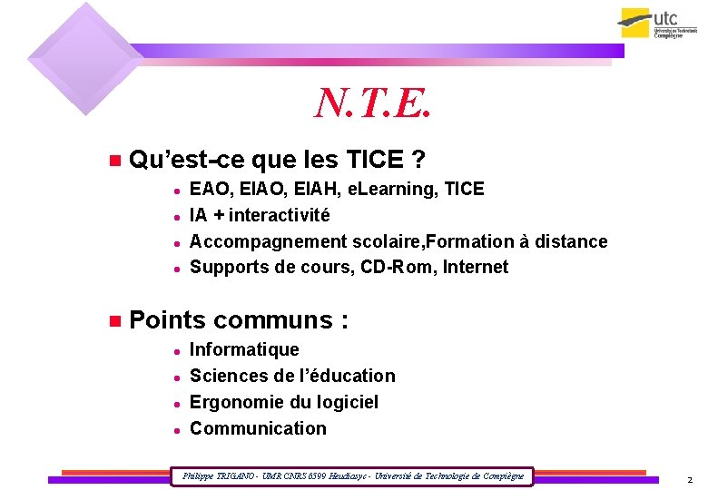 N. T. E. Qu’est-ce que les TICE ? EAO, EIAH, e. Learning, TICE IA