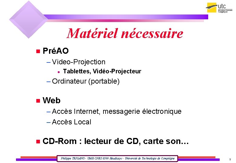 Matériel nécessaire PréAO – Video-Projection Tablettes, Vidéo-Projecteur – Ordinateur (portable) Web – Accès Internet,