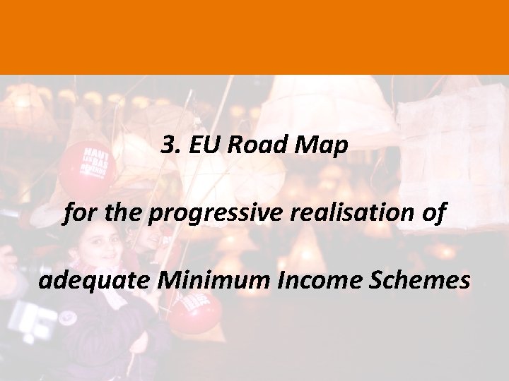 3. EU Road Map for the progressive realisation of adequate Minimum Income Schemes 