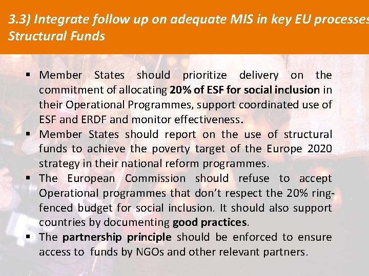 3. 3) Integrate follow up on adequate MIS in key EU processes Structural Funds