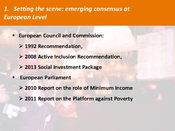 1. Setting the scene: emerging consensus at European Level § European Council and Commission: