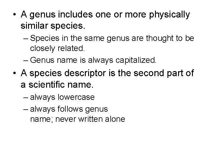• A genus includes one or more physically similar species. – Species in • A genus includes one or more physically similar species. – Species in