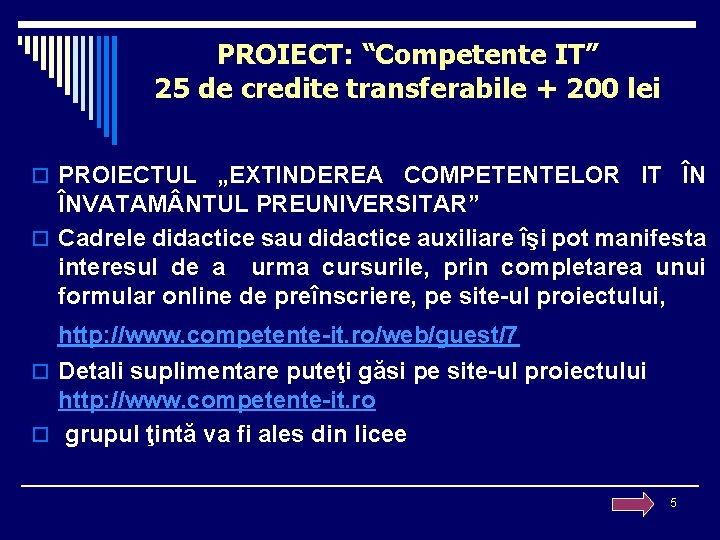 PROIECT: “Competente IT” 25 de credite transferabile + 200 lei o PROIECTUL „EXTINDEREA COMPETENTELOR