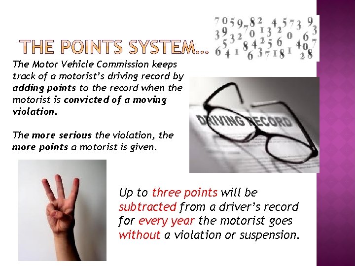 The Motor Vehicle Commission keeps track of a motorist’s driving record by adding points