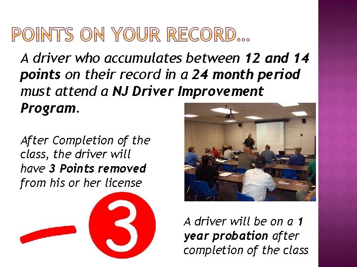 A driver who accumulates between 12 and 14 points on their record in a