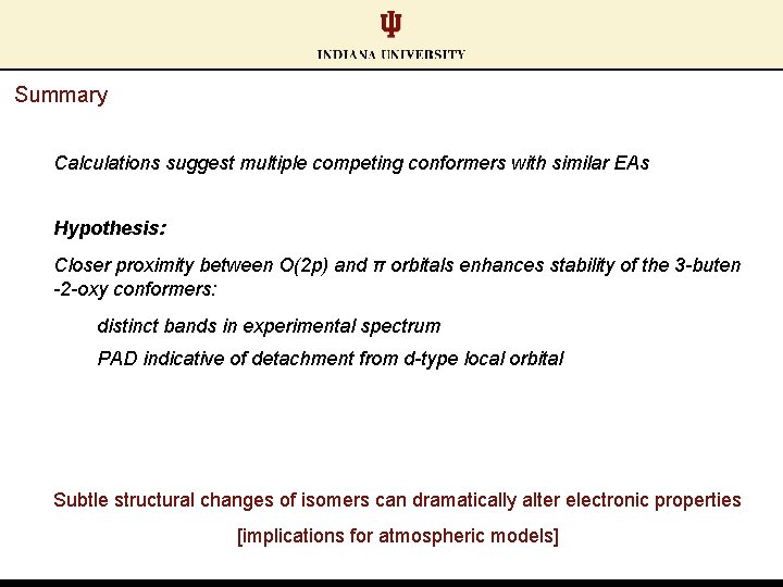 Summary Calculations suggest multiple competing conformers with similar EAs Hypothesis: Closer proximity between O(2 Summary Calculations suggest multiple competing conformers with similar EAs Hypothesis: Closer proximity between O(2
