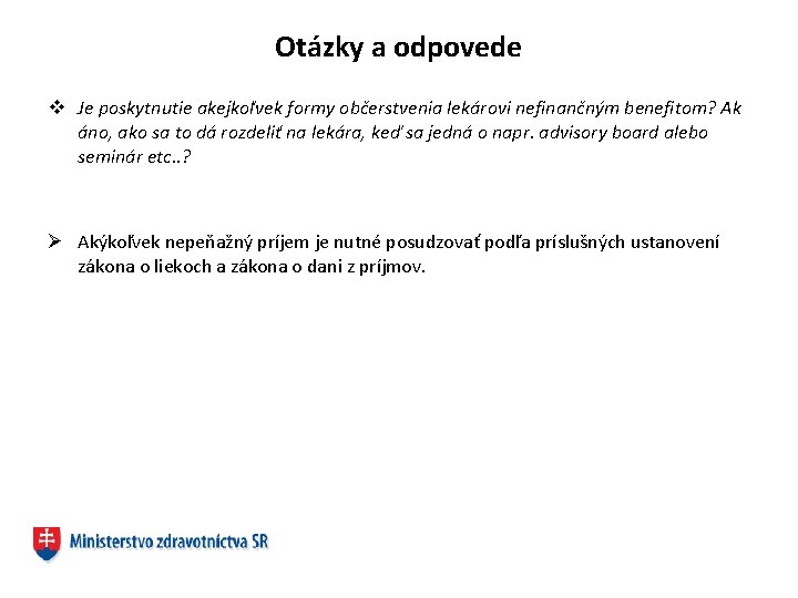Otázky a odpovede v Je poskytnutie akejkoľvek formy občerstvenia lekárovi nefinančným benefitom? Ak áno,