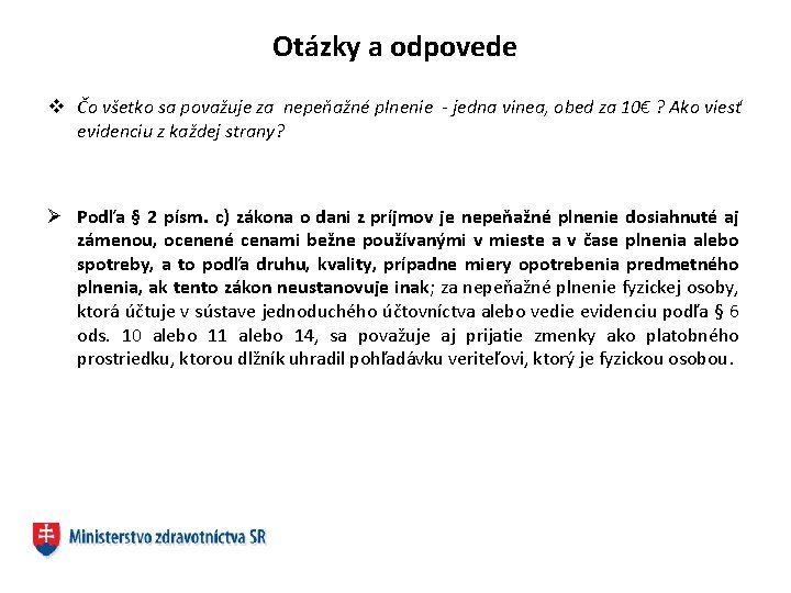 Otázky a odpovede v Čo všetko sa považuje za nepeňažné plnenie - jedna vinea,