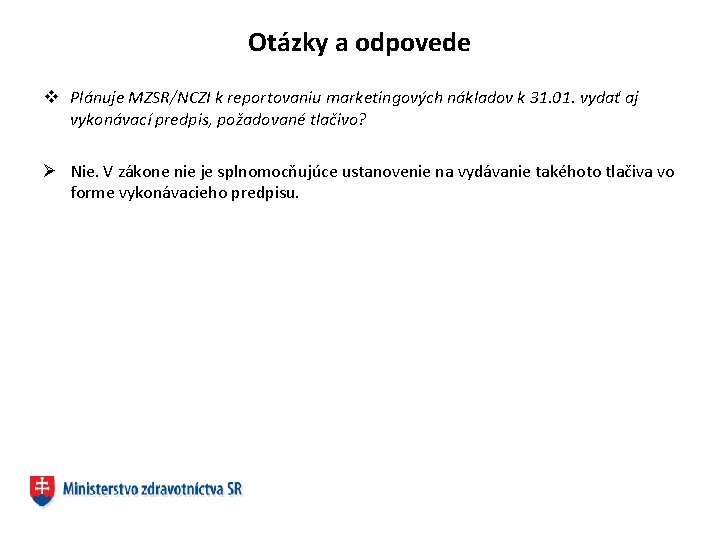 Otázky a odpovede v Plánuje MZSR/NCZI k reportovaniu marketingových nákladov k 31. 01. vydať