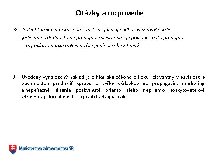 Otázky a odpovede v Pokiaľ farmaceutická spoločnosť zorganizuje odborný seminár, kde jediným nákladom bude