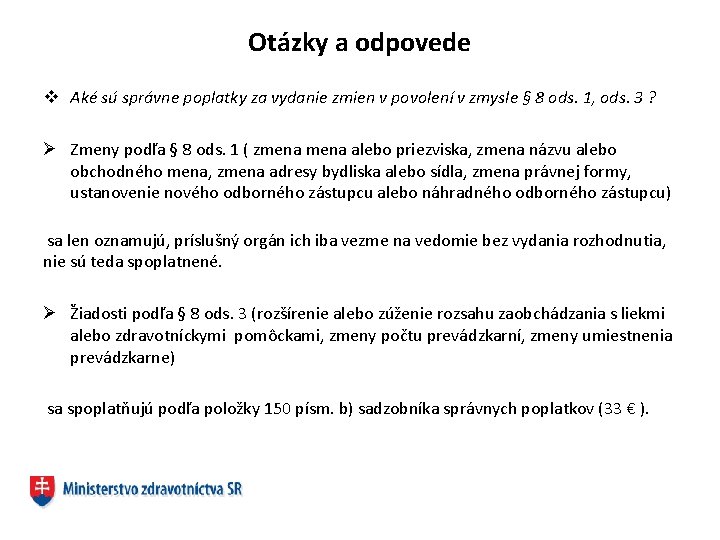 Otázky a odpovede v Aké sú správne poplatky za vydanie zmien v povolení v