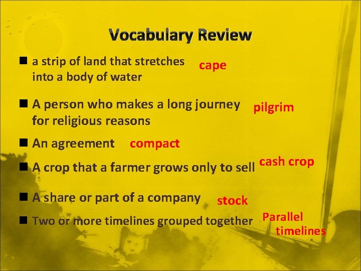 Vocabulary Review n a strip of land that stretches into a body of water