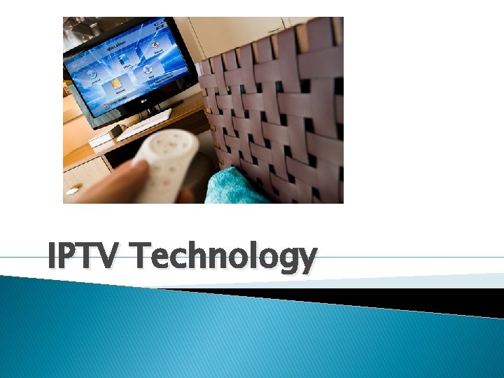 IPTV Technology IPTV Technology