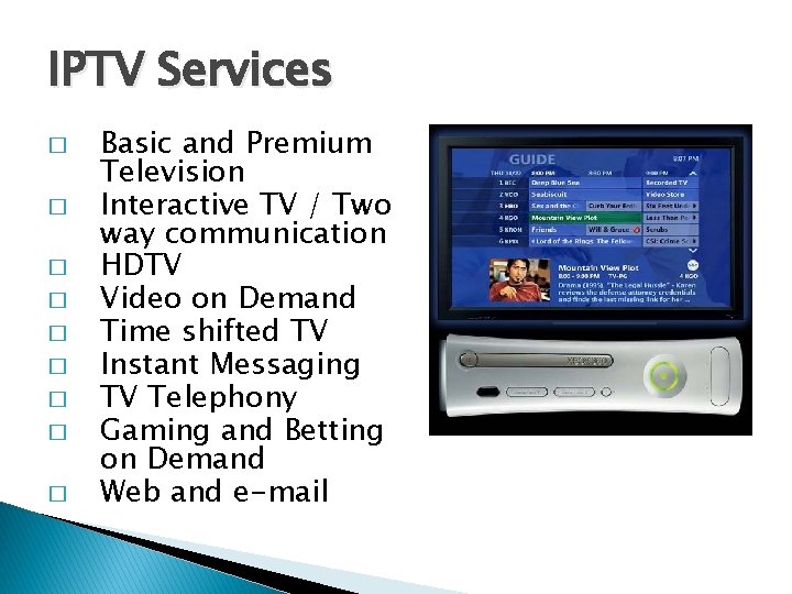 IPTV Services � � � � � Basic and Premium Television Interactive TV / IPTV Services � � � � � Basic and Premium Television Interactive TV /