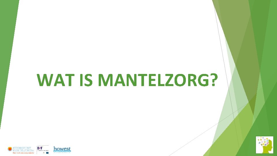 WAT IS MANTELZORG? 