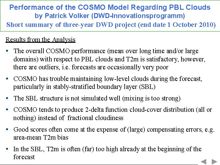 Performance of the COSMO Model Regarding PBL Clouds by Patrick Volker (DWD-Innovationsprogramm) Short summary