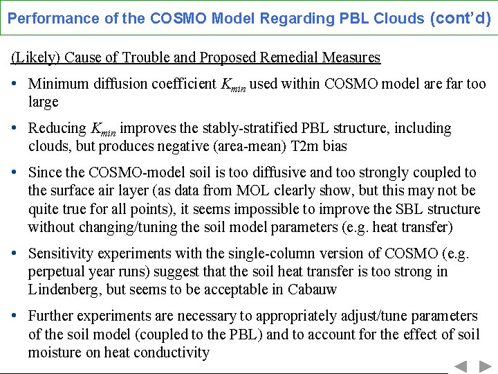 Performance of the COSMO Model Regarding PBL Clouds (cont’d) (Likely) Cause of Trouble and