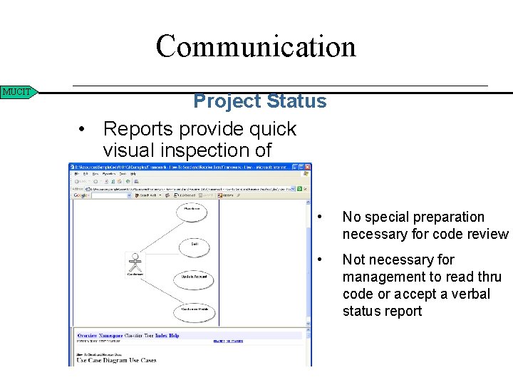 Communication MUCIT Project Status • Reports provide quick visual inspection of project status •