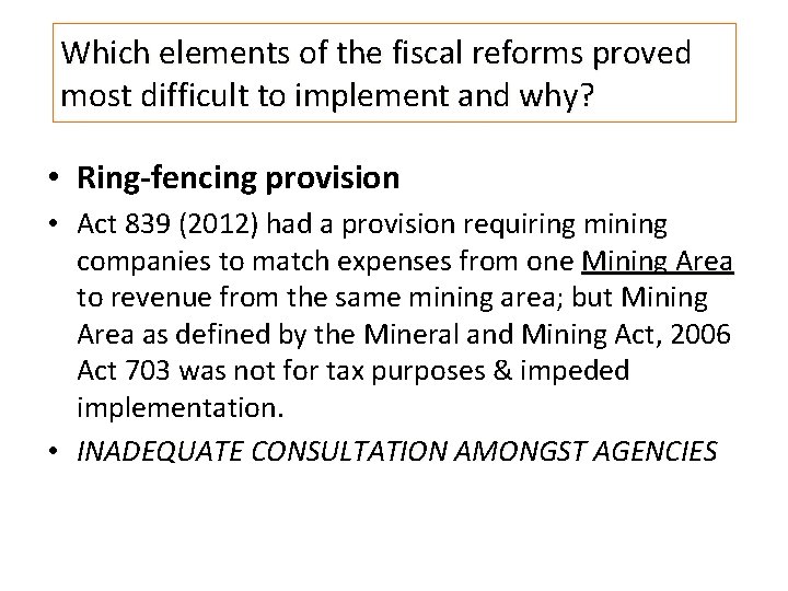 Which elements of the fiscal reforms proved most difficult to implement and why? •