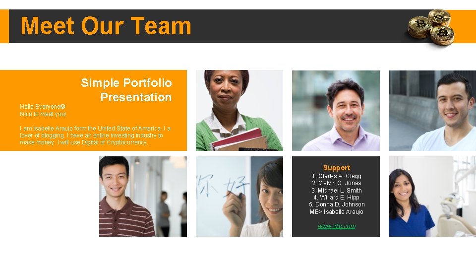 Meet Our Team Hello Everyone Nice to meet you! Simple Portfolio Presentation I am