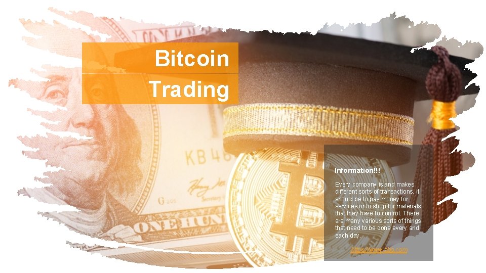 Bitcoin Trading Information!!! Every company is and makes different sorts of transactions. it should
