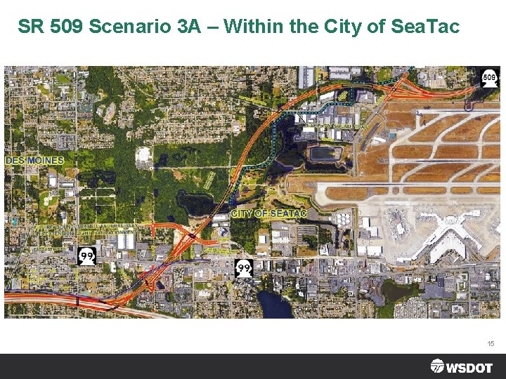 SR 509 Scenario 3 A – Within the City of Sea. Tac 15 