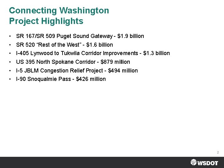 Connecting Washington Project Highlights • • • SR 167/SR 509 Puget Sound Gateway -