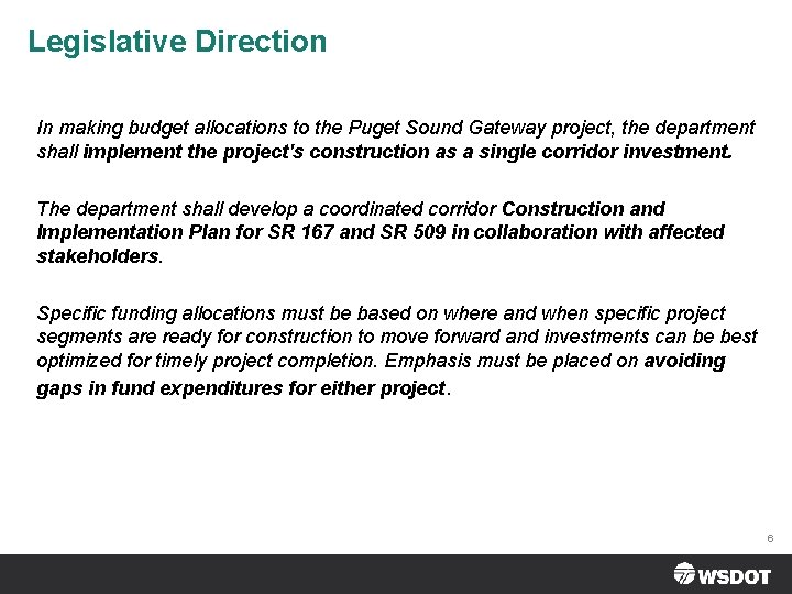 Legislative Direction In making budget allocations to the Puget Sound Gateway project, the department