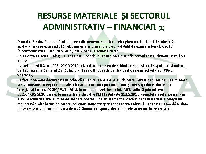 RESURSE MATERIALE ŞI SECTORUL ADMINISTRATIV – FINANCIAR (2) D-na dir. Petrica Elena a făcut