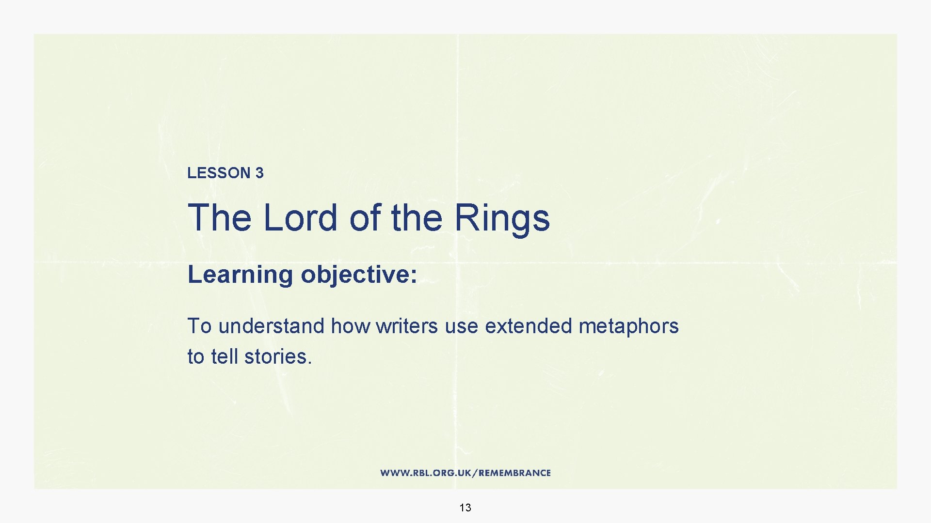 LESSON 3 The Lord of the Rings Learning objective: To understand how writers use