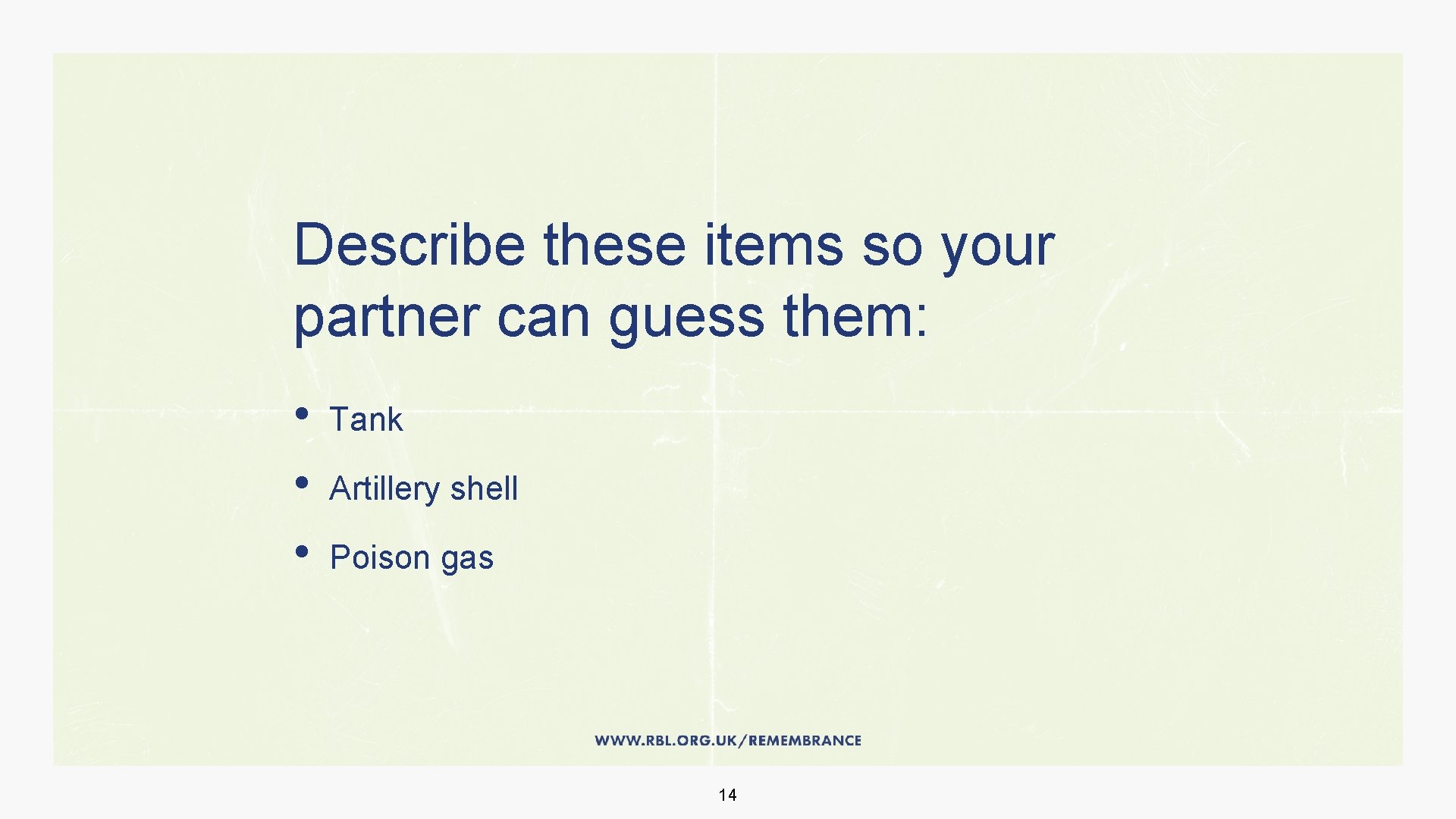 Describe these items so your partner can guess them: • • • Tank Artillery