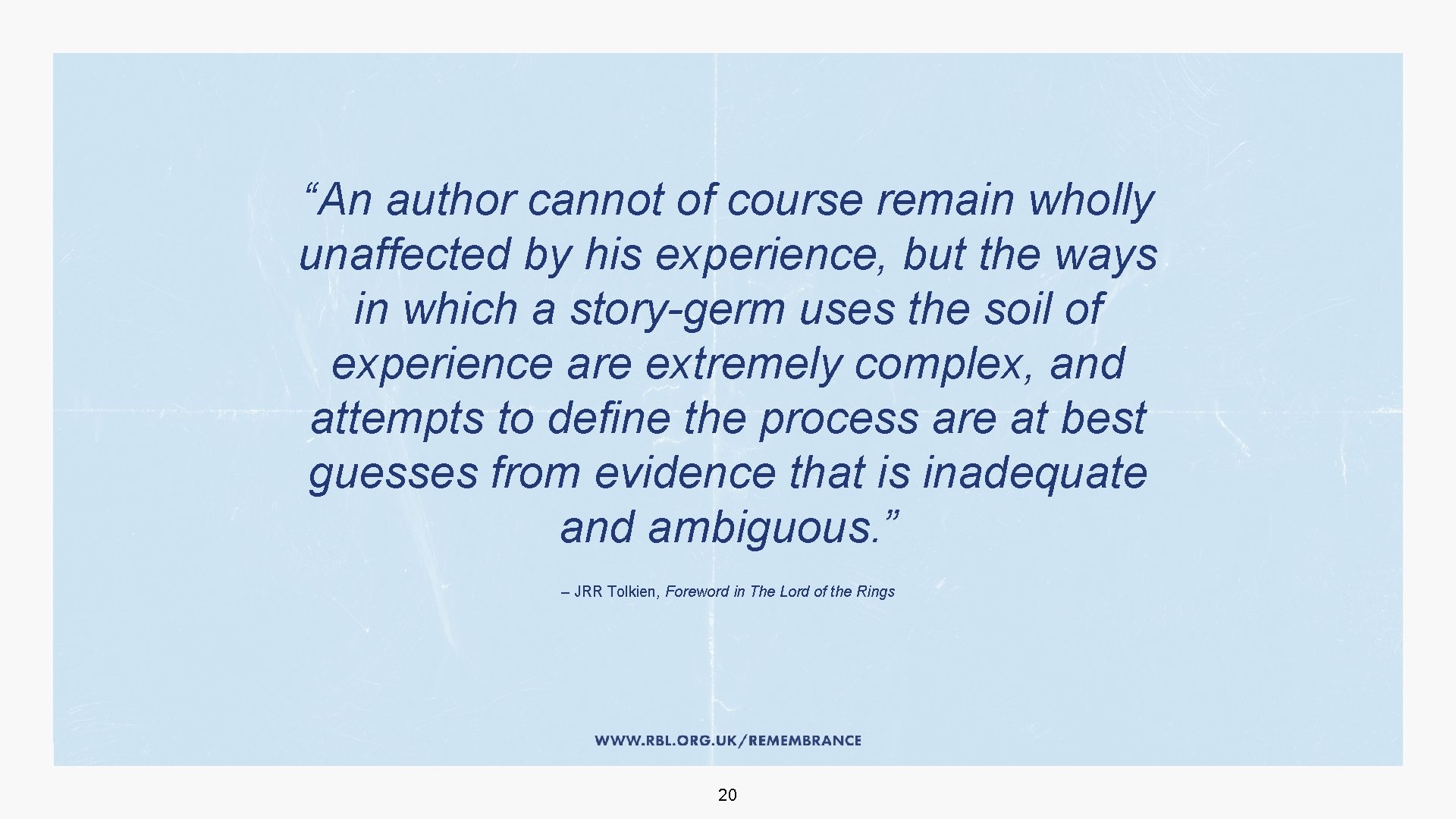 “An author cannot of course remain wholly unaffected by his experience, but the ways