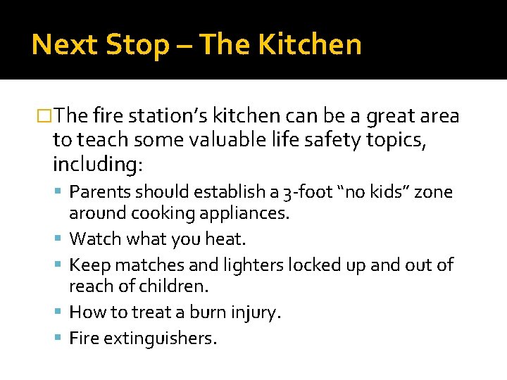 Next Stop – The Kitchen �The fire station’s kitchen can be a great area