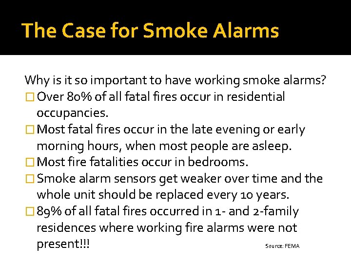 The Case for Smoke Alarms Why is it so important to have working smoke