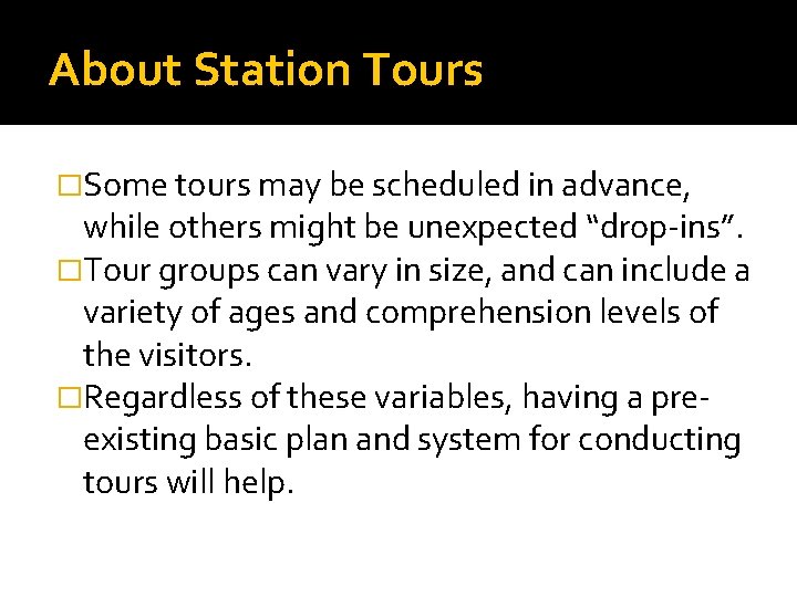About Station Tours �Some tours may be scheduled in advance, while others might be