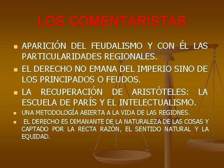 LOS COMENTARISTAS n n n APARICIÓN DEL FEUDALISMO Y CON ÉL LAS PARTICULARIDADES REGIONALES.