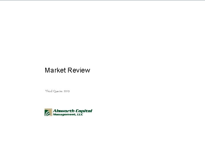 Market Review Third Quarter 2019 