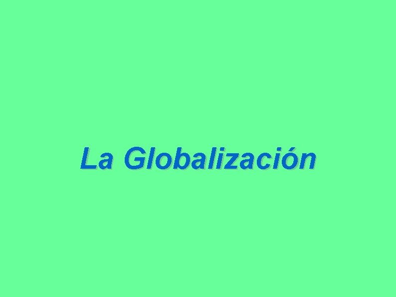 La Globalización 