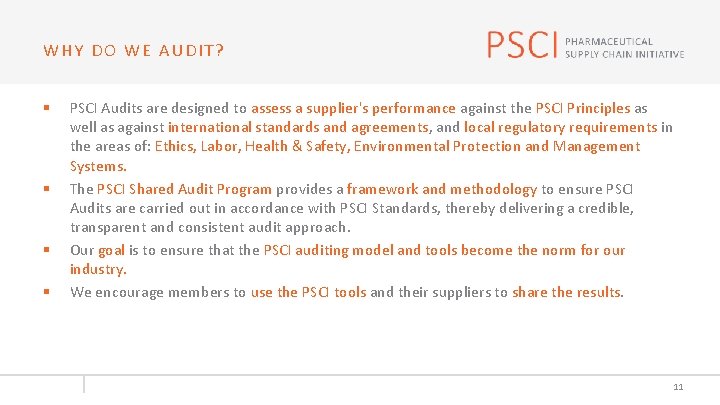 WHY DO WE AUDIT? § § PSCI Audits are designed to assess a supplier's