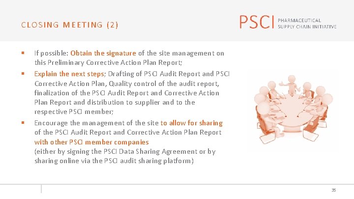 CLOSING MEETING (2) § § § If possible: Obtain the signature of the site