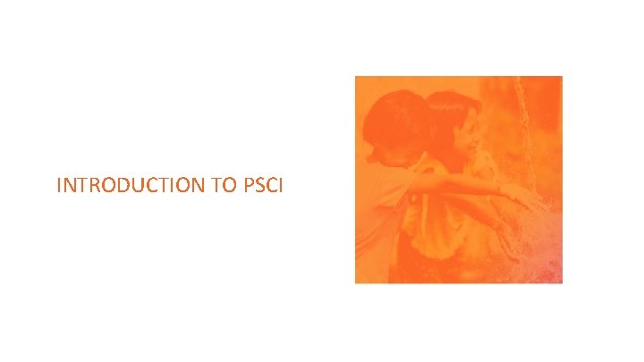 INTRODUCTION TO PSCI 