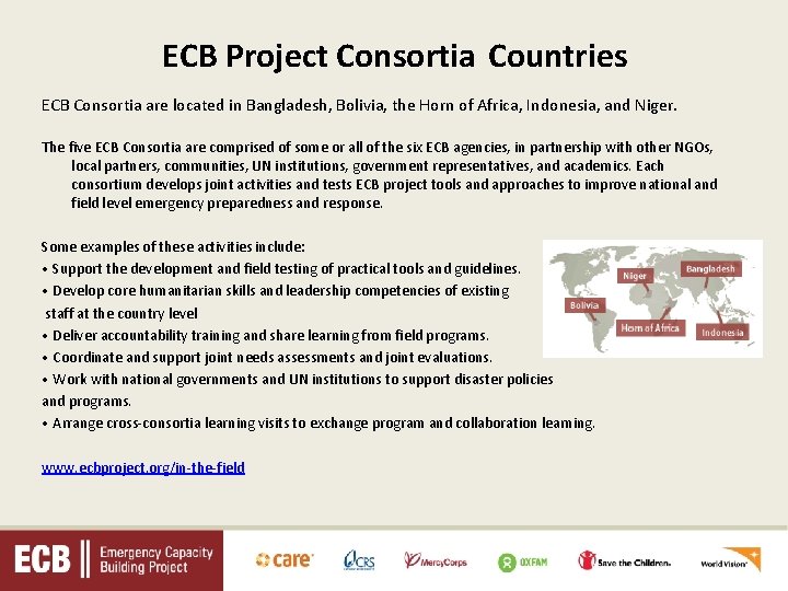 ECB Project Consortia Countries ECB Consortia are located in Bangladesh, Bolivia, the Horn of