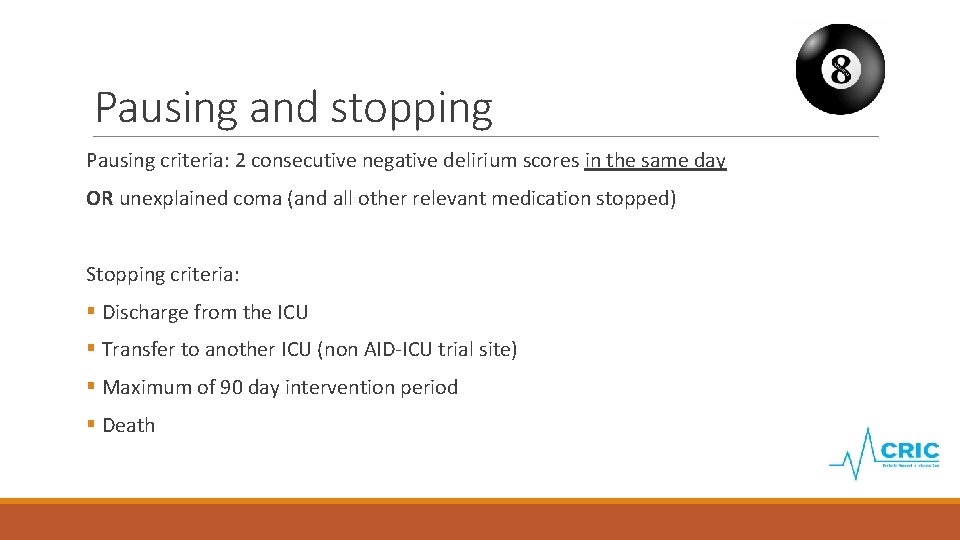 Pausing and stopping Pausing criteria: 2 consecutive negative delirium scores in the same day