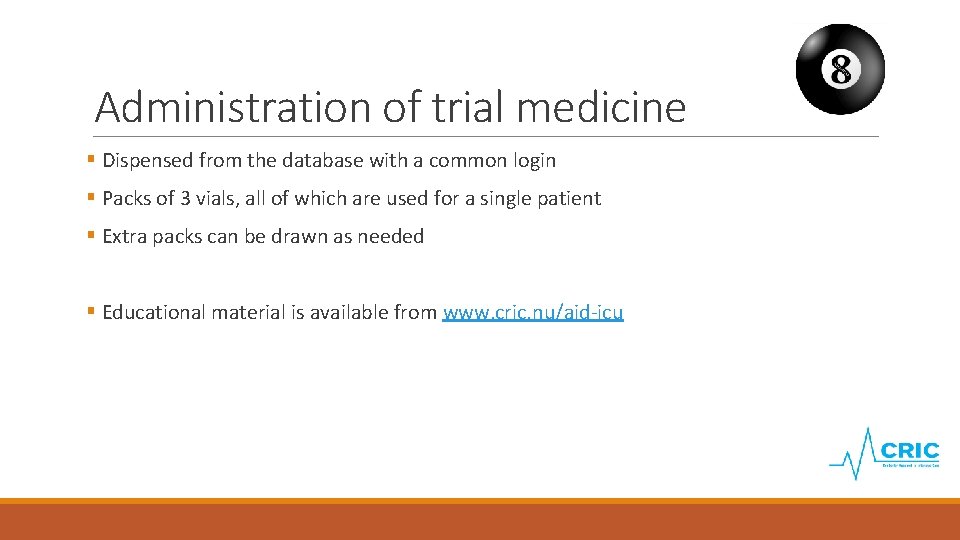 Administration of trial medicine § Dispensed from the database with a common login §