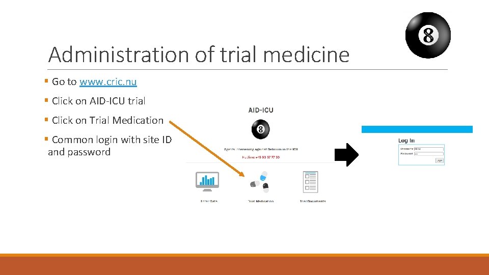 Administration of trial medicine § Go to www. cric. nu § Click on AID-ICU