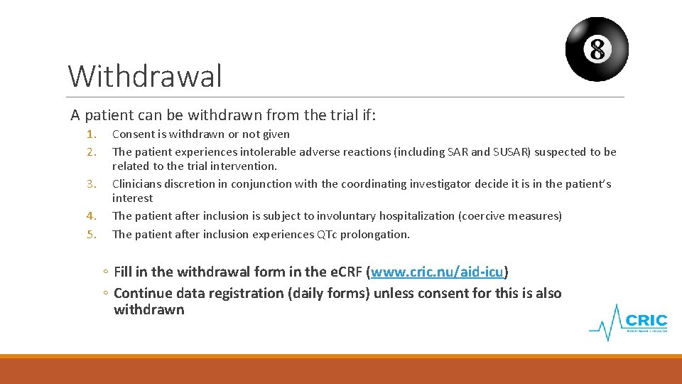 Withdrawal A patient can be withdrawn from the trial if: 1. 2. 3. 4.