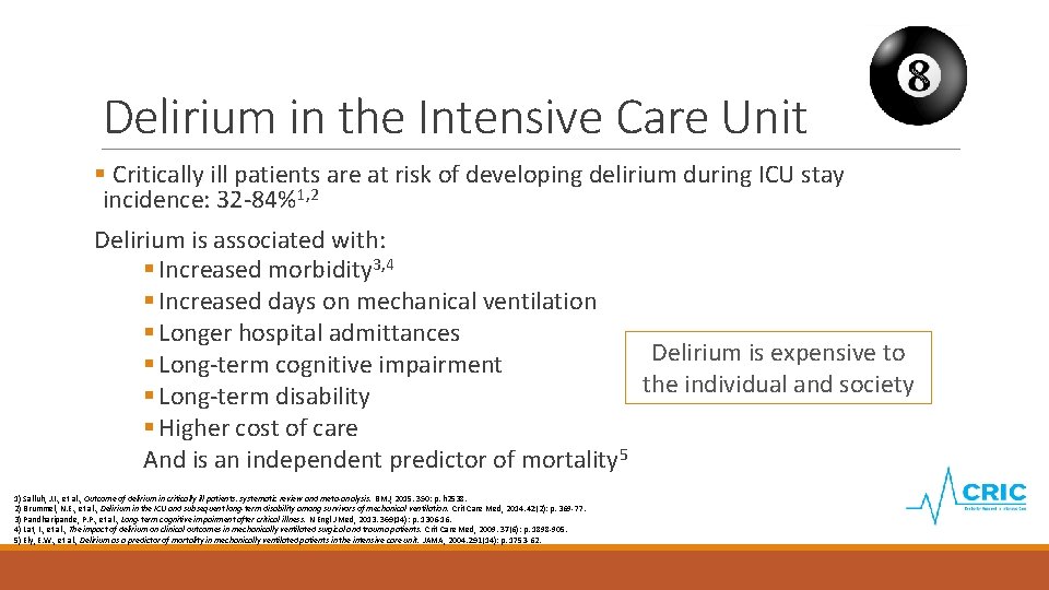 Delirium in the Intensive Care Unit § Critically ill patients are at risk of